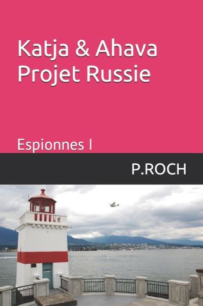 Cover for P Roch · Katja &amp; Ahava Projet Russie (Paperback Book) (2019)