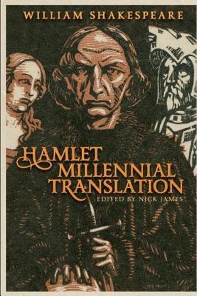 Cover for Nick James · William Shakespeare's Hamlet Millennial Translation Updating the Bard to the 21st century (Taschenbuch) (2019)