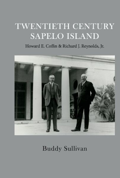 Cover for Buddy Sullivan · Twentieth Century Sapelo Island: Howard E. Coffin &amp; Richard J. Reynolds, Jr. (Hardcover Book) (2020)