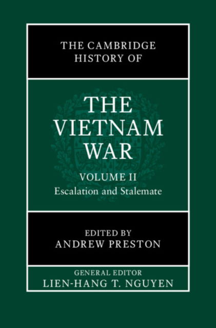 The Cambridge History of the Vietnam War: Volume 2, Escalation and Stalemate - The Cambridge History of the Vietnam War (Hardcover Book) (2024)