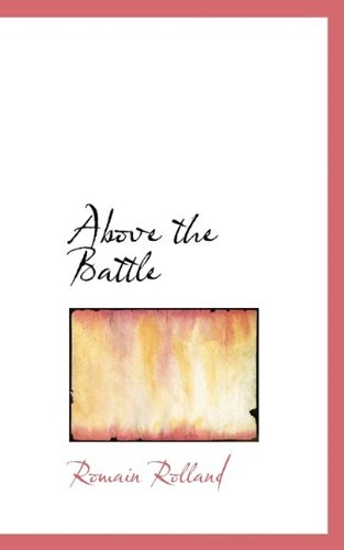 Cover for Romain Rolland · Above the Battle (Hardcover Book) (2009)