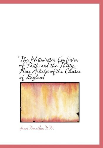 Cover for James Donaldson · The Westminster Confession of Faith and the Thirty-nine Articles of the Churce of England (Paperback Book) (2009)