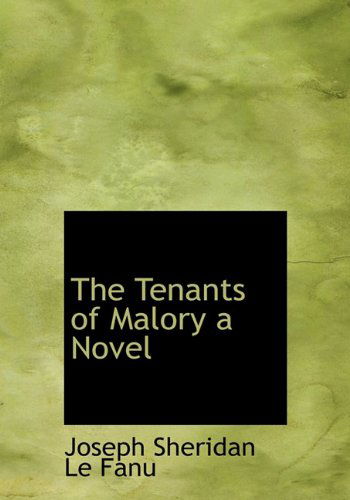 Cover for Joseph Sheridan Le Fanu · The Tenants of Malory a Novel (Hardcover Book) (2009)