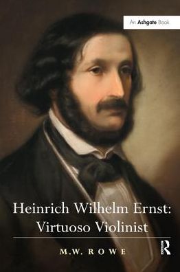 Cover for Mark Rowe · Heinrich Wilhelm Ernst: Virtuoso Violinist (Paperback Book) (2016)