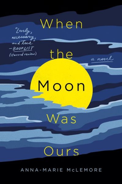 Cover for Anna-Marie McLemore · When the Moon Was Ours: A Novel (Paperback Book) (2018)