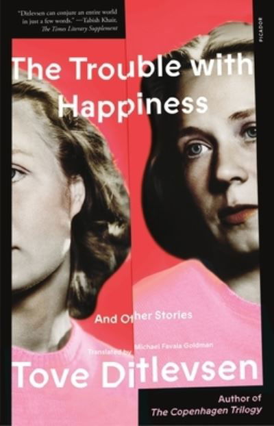 Cover for Tove Ditlevsen · The Trouble with Happiness: And Other Stories (Taschenbuch) (2023)