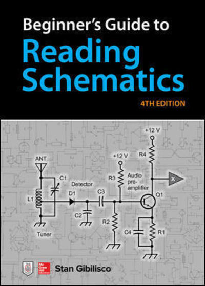 Cover for Stan Gibilisco · Beginner's Guide to Reading Schematics, Fourth Edition (Spiralbok) (2018)