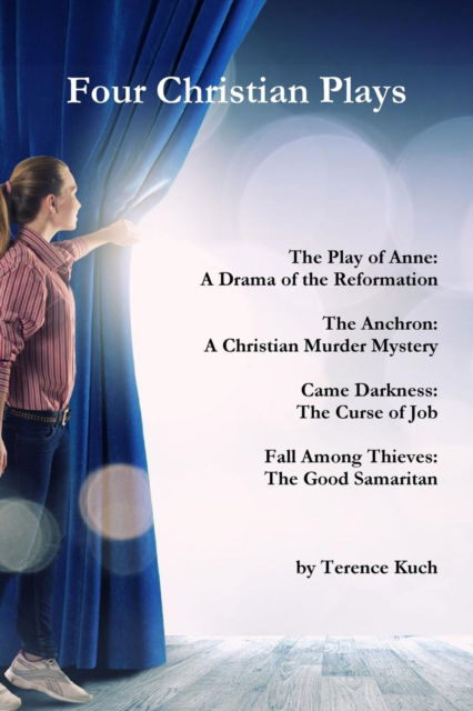 Cover for Terence Kuch · Four Christian Plays (Paperback Book) (2014)