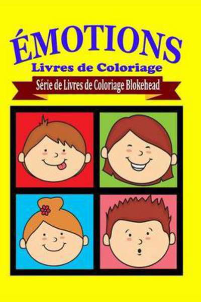 Cover for Le Blokehead · Emotions Livres de Coloriage (Pocketbok) (2020)