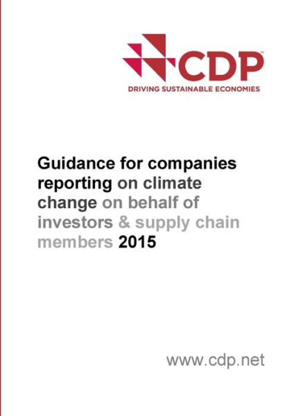 Cover for Cdp · CDP's Guidance for Companies Reporting on Climate Change on Behalf of Investors &amp; Supply Chain Members (Bog) (2015)