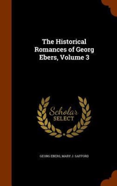 Cover for Georg Ebers · The Historical Romances of Georg Ebers, Volume 3 (Hardcover Book) (2015)