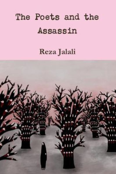 The Poets and the Assassin - Reza Jalali - Books - Lulu.com - 9781387567102 - February 3, 2018