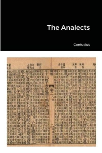 The Analects - Confucius - Kirjat - Lulu.com - 9781387765102 - maanantai 11. lokakuuta 2021