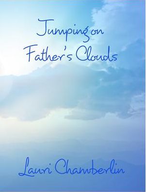 Cover for Lauri Chamberlin · Jumping on Father's Clouds (Hardcover Book) (2017)