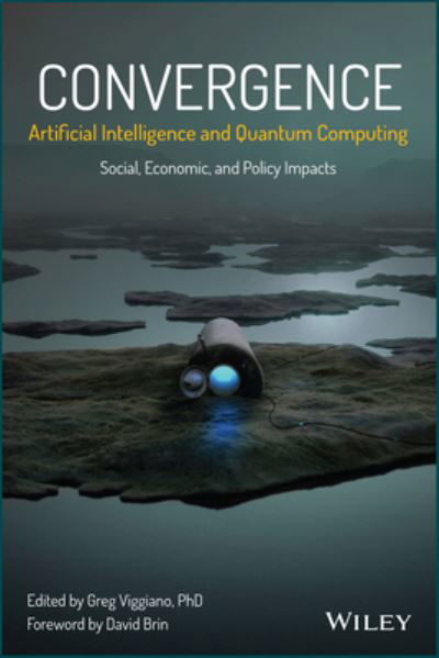 Cover for G Viggiano · Convergence: Artificial Intelligence and Quantum Computing: Social, Economic, and Policy Impacts (Hardcover bog) (2022)