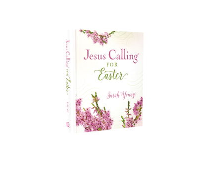 Jesus Calling for Easter, Padded Hardcover, with Full Scriptures - Jesus Calling® - Sarah Young - Kirjat - Thomas Nelson Publishers - 9781400215102 - torstai 20. helmikuuta 2020