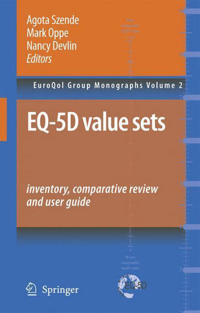 EQ-5D Value Sets: Inventory, Comparative Review and User Guide - EuroQol Group Monographs - Agota Szende - Libros - Springer-Verlag New York Inc. - 9781402055102 - 4 de diciembre de 2006