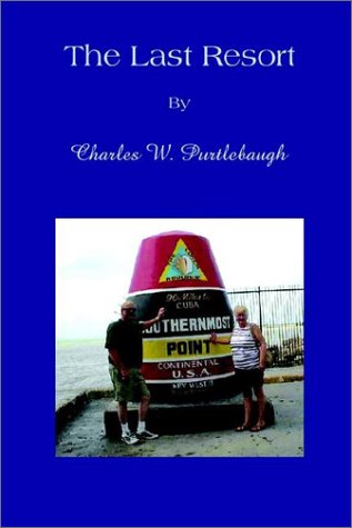 Cover for Charles W. Purtlebaugh · The Last Resort (Paperback Book) (2002)