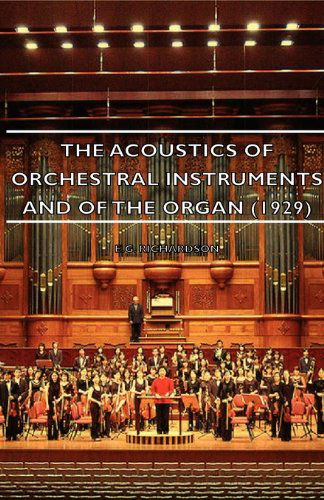 Cover for E. G. Richardson · The Acoustics of Orchestral Instruments and of the Organ (1929) (Pocketbok) (2007)