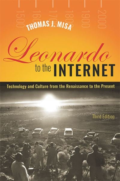 Cover for Misa, Thomas J. (University of Minnesota) · Leonardo to the Internet: Technology and Culture from the Renaissance to the Present - Johns Hopkins Studies in the History of Technology (Paperback Book) [Third edition] (2022)