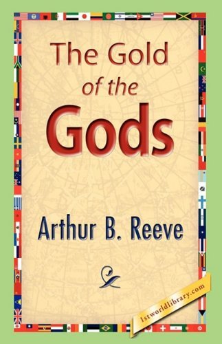 Cover for Arthur B. Reeve · The Gold of the Gods (Hardcover bog) (2008)