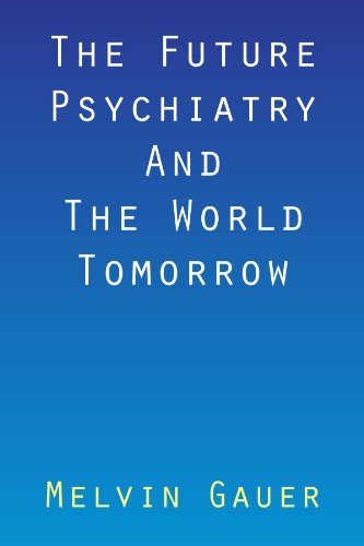 Cover for Melvin Gauer · The Future Psychiatry and the World Tomorrow (Paperback Bog) (2009)
