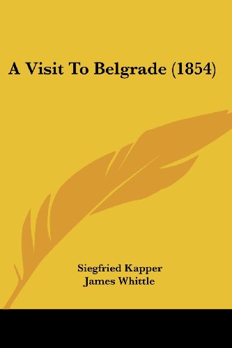 Cover for Siegfried Kapper · A Visit to Belgrade (1854) (Paperback Book) (2008)