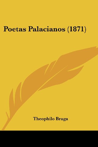 Cover for Theophilo Braga · Poetas Palacianos (1871) (Portuguese Edition) (Paperback Book) [Portuguese edition] (2008)