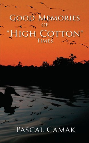 Cover for Pascal Camak · Good Memories of &quot;High Cotton&quot; Times (Paperback Bog) (2008)