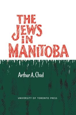 Cover for Arthur A. Chiel · The Jews in Manitoba - Heritage (Paperback Book) (1961)