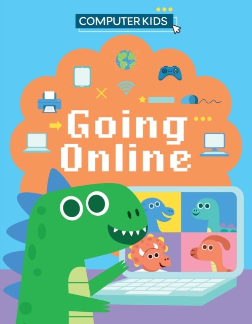 Cover for Clive Gifford · Computer Kids: Going Online - Computer Kids (Inbunden Bok) (2024)