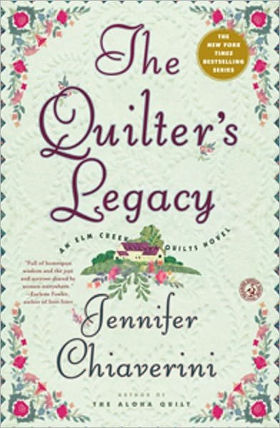 Cover for Jennifer Chiaverini · The Quilter's Legacy: An Elm Creek Quilts Novel - The Elm Creek Quilts (Paperback Bog) (2011)