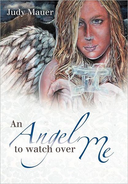 Cover for Judy Mauer · An Angel to Watch over Me (Hardcover Book) (2011)