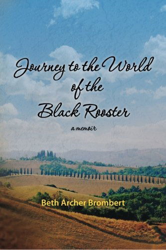 Cover for Beth Archer Brombert · Journey to the World of the Black Rooster: a Memoir (Paperback Book) (2011)