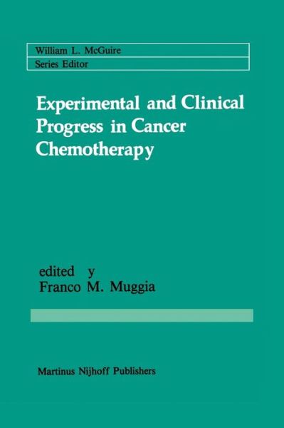 Cover for Franco M Muggia · Experimental and Clinical Progress in Cancer Chemotherapy - Cancer Treatment and Research (Paperback Book) [Softcover reprint of the original 1st ed. 1985 edition] (2011)