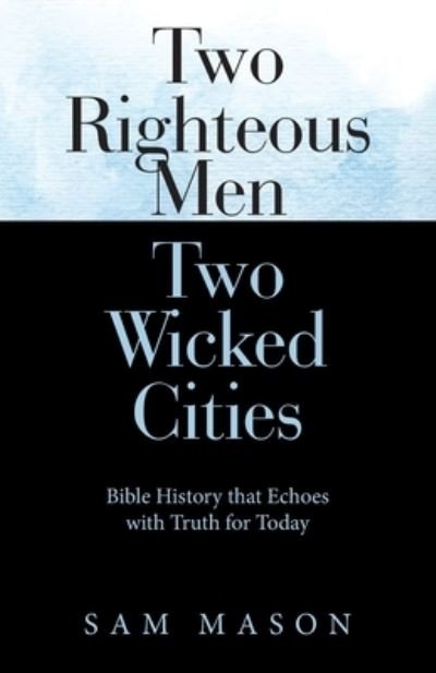 Cover for Sam Mason · Two Righteous Men Two Wicked Cities (Pocketbok) (2020)