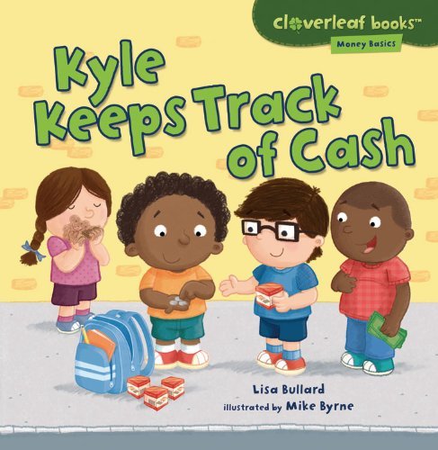 Cover for Lisa Bullard · Kyle Keeps Track of Cash (Cloverleaf Books:  Money Basics) (Paperback Bog) (2013)
