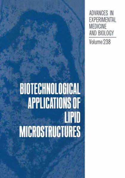 Biotechnological Applications of Lipid Microstructures - Advances in Experimental Medicine and Biology - B P Gaber - Books - Springer-Verlag New York Inc. - 9781468479102 - October 8, 2012