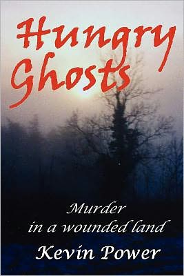 Cover for Kevin Power · Hungry Ghosts: Murder and Mystery in a Wounded Land (Paperback Book) (2012)