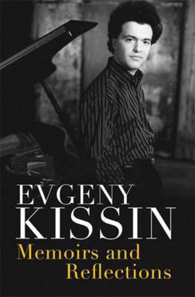 Cover for Evgeny Kissin · Memoirs and Reflections (Hardcover bog) (2017)