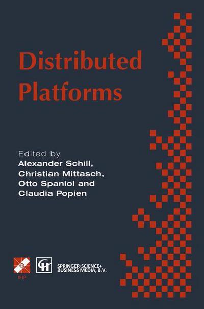 Distributed Platforms: Proceedings of the IFIP / IEEE International Conference on Distributed Platforms: Client / Server and Beyond: DCE, CORBA, ODP and Advanced Distributed Applications - IFIP Advances in Information and Communication Technology - Alexander Schill - Kirjat - Springer-Verlag New York Inc. - 9781475750102 - lauantai 9. maaliskuuta 2013