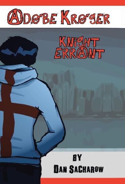 Dan Sacharow · Adobe Kroger: Knight Errant (Inbunden Bok) (2013)