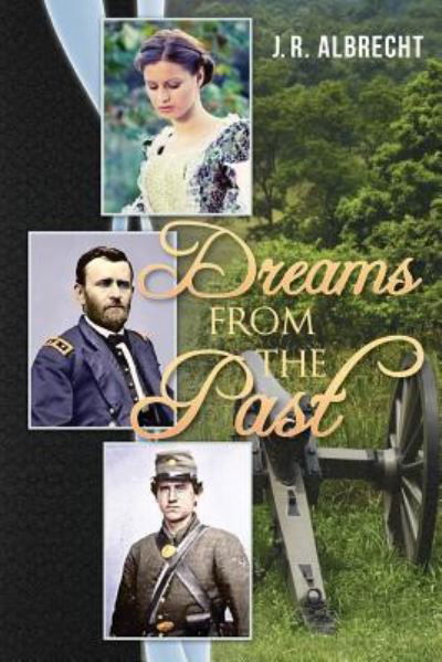 Cover for J R Albrecht · Dreams from the Past (Pocketbok) (2013)