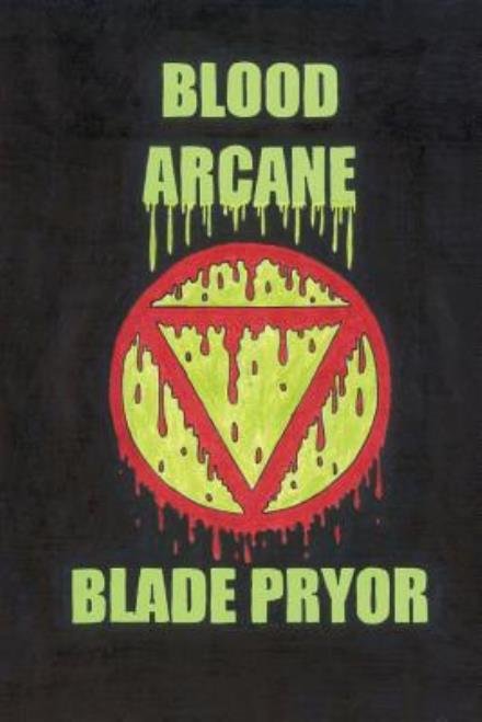 Cover for Blade Pryor · Blood Arcane (Paperback Book) (2012)