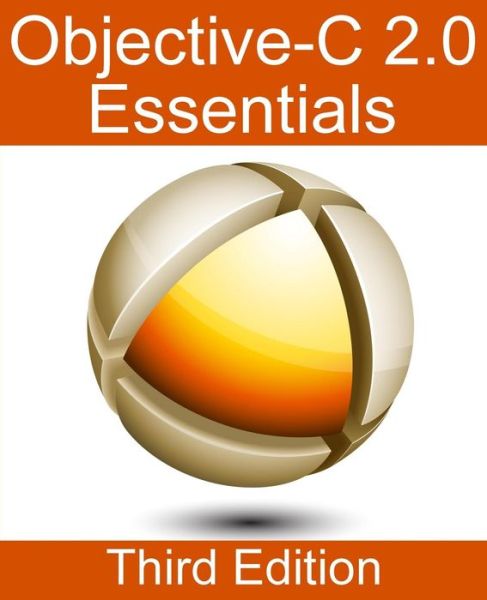 Cover for Neil Smyth · Objective-c 2.0 Essentials - Third Edition: a Guide to Modern Objective-c Development (Paperback Book) (2012)