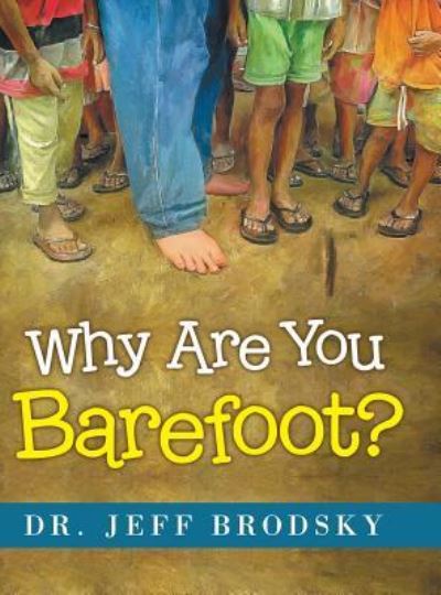 Cover for Dr Jeff Brodsky · Why Are You Barefoot? (Hardcover Book) (2019)