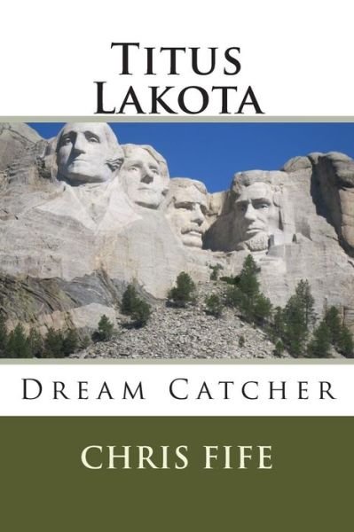 Cover for Chris Fife · Titus Lakota: Dream Catcher (Paperback Bog) (2012)