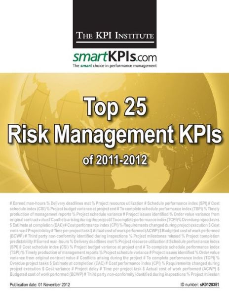 Top 25 Risk Management Kpis of 2011-2012 - The Kpi Institute - Książki - Createspace - 9781482549102 - 20 lutego 2013