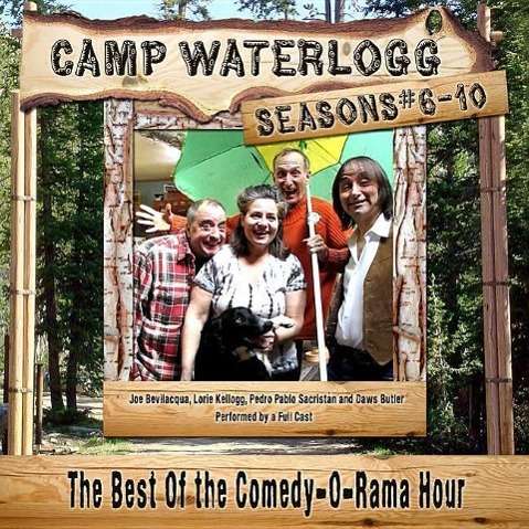 Cover for Daws Butler · The Camp Waterlogg Chronicles, Seasons 6 -10: the Best of the Comedy-o-rama Hour (Audio Theater) (Library Edition) (Audiobook (CD)) [Library, Audio Theater - Library edition] (2013)