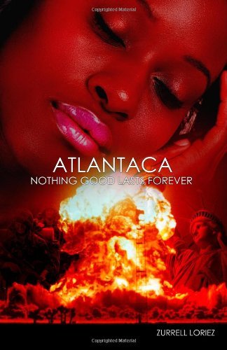 Atlantaca: Nothing Good Lasts Forever (Volume 1) - Zurrell Loriez - Books - CreateSpace Independent Publishing Platf - 9781483935102 - October 19, 2005